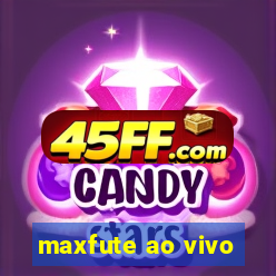 maxfute ao vivo